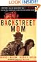 Backstreet Mom: A Mother's Tale of Backstreet Boy AJ McLean's Rise to Fame, Struggle with Addiction, and Ultimate Triumph