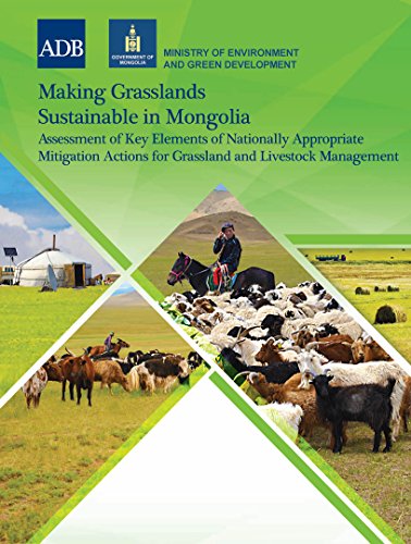 Making Grasslands Sustainable in Mongolia: Assessment of Key Elements in the Nationally Appropriate Mitigation Actions for Grassland and Livestock Management ... the People's Republic of China and Mongolia)