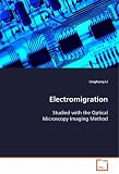Electromigration: Studied with the Optical Microscopy Imaging Method