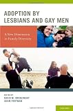 Adoption by lesbians and gay men : a new dimension in family diversity