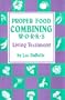 Proper Food Combining Works: Living Testimony