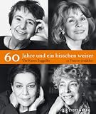 Produkt-Bild: 60 Jahre und ein bisschen weiser. 21 Frauen erz&auml;hlen