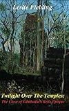Twilight over the temples : the close of Cambodia's Belle Epoque