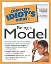 The Complete Idiot's Guide to Being a Model