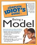 The Complete Idiots Guide to Being a Model