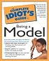 The Complete Idiot's Guide to Being a Model
