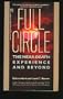 FULL CIRCLE: THE NEAR DEATH EXPERIENCE AND BEYOND