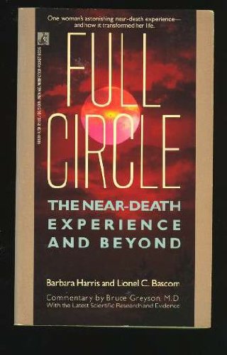 FULL CIRCLE: THE NEAR DEATH EXPERIENCE AND BEYOND
