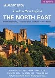 Guide to rural England. The northeast of England : County Durham, Northumberland, Tyne and Wear, Yorkshire