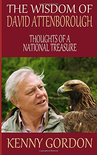 the wisdom of david attenborough thoughts of a national treasure