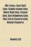 Mtr Lines: East Rail Line, South Island Line, West Rail Line, Island Line, East Kowloon Line, Sha Tin to Central Link, Airport Ex-