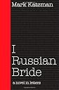 I Russian Bride: A Novel in Letters