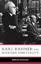 Karl Rahner and Ignatian Spirituality (Oxford Theological Monographs)