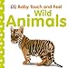 Wild Animals (Baby Touch and Feel) RS.156.00