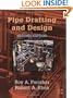 Pipe Drafting and Design, Second Edition