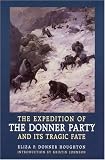 The Expedition of the Donner Party And Its Tragic Fate