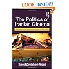 The Politics of Iranian Cinema: Film and Society in the Islamic Republic (Iranian Studies)