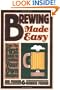 Brewing Made Easy: From the First Batch to Creating Your Own Recipes