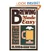 Brewing Made Easy: From the First Batch to Creating Your Own Recipes