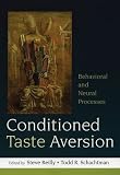 Conditioned Taste Aversion: Neural and Behavioral Processes