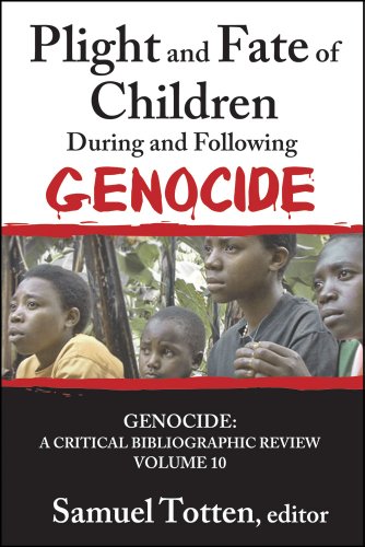 Plight and Fate of Children During and Following Genocide: 10 (Genocide: A Critical Bibliographic Review)