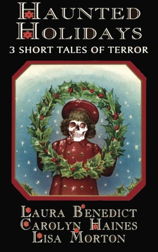 Haunted Holidays: 3 Short Tales of Terror