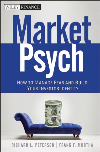 MarketPsych: How to Manage Fear and Build Your Investor Identity (Wiley Finance)