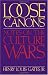 Image of Loose Canons: Notes on the Culture Wars