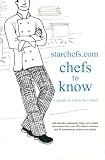 StarChefs.com Chefs to Know - a guide to chefs for chefs