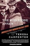 The Miss Stone Affair: Americas First Modern Hostage Crisis