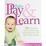baby play and learn 160 games and learning activities for the first three years