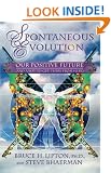 Spontaneous Evolution: Our Positive Future and a Way to Get There From Here