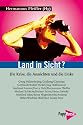 Land in Sicht?: Die Krise, die Aussichten und die Linke