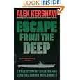 Escape from the Deep: A True Story of Courage and Survival During World War II by Alex Kershaw