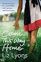 Come this way home