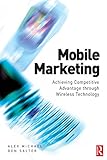 Mobile marketing : achieving competitive advantage through wireless technology