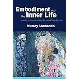 embodiment and the inner life cognition and consciousness in the space of possible minds