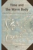 Time and the Warm Body (Supplements to the Study of Time)