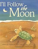 I'll Follow the Moon (Mom's Choice Award Honoree and Chocolate Lily Award Winner)