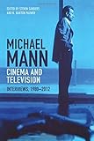 Michael Mann cinema and television : interviews, 1980-2012