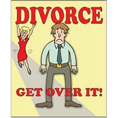 Divorce, Get Over It!