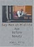 Gay Men at Mid-Life: Age Before Beauty (Haworth Gay & Lesbian Studies) (Haworth Gay & Lesbian Studies)