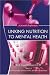 Linking Nutrition to Mental Health: A Scientific Exploration