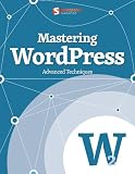 Mastering WordPress (Advanced Techniques) (Smashing eBook Series)