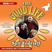 The Good Life: Volume 7: Suit Yourself | [BBC Audiobooks Ltd]