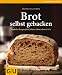 Produkt-Bild: Brot selbst gebacken: Einfache Rezepte f&uuml;r Bauernbrot, Ciabatta & Co. (GU einfach clever Relaunch 2007)