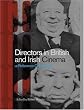 Directors in British and Irish Cinema: A Reference Companion