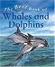 The Best Book of Whales and Dolphins (The Best Book of)