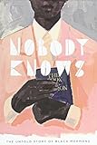 Nobody Knows: Untold Story of Black Mormons