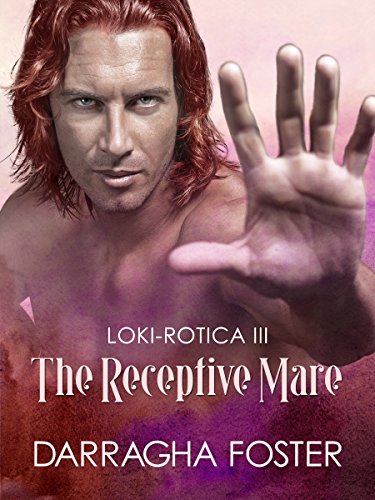 Loki-rotica III:  The Receptive Mare